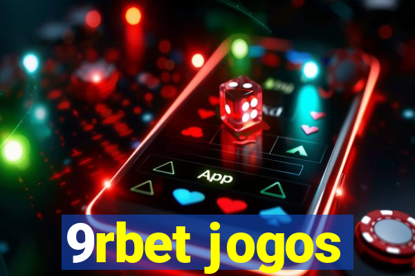9rbet jogos